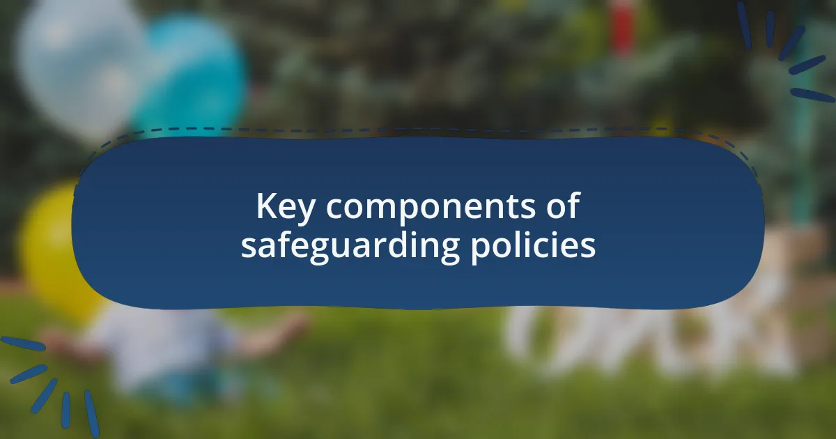 Key components of safeguarding policies