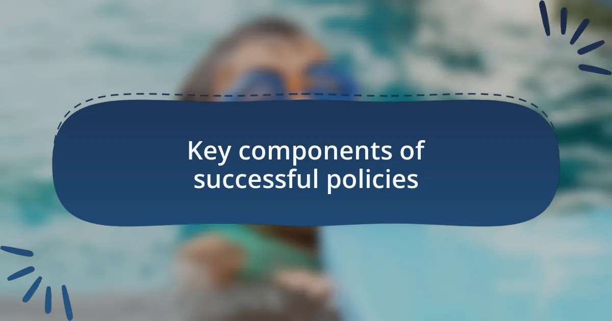 Key components of successful policies