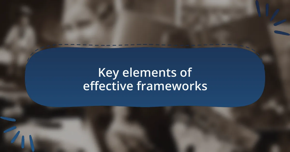 Key elements of effective frameworks