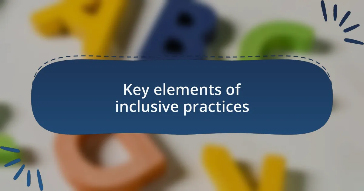 Key elements of inclusive practices