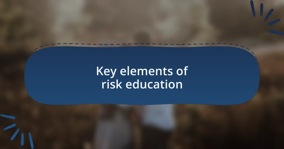 Key elements of risk education