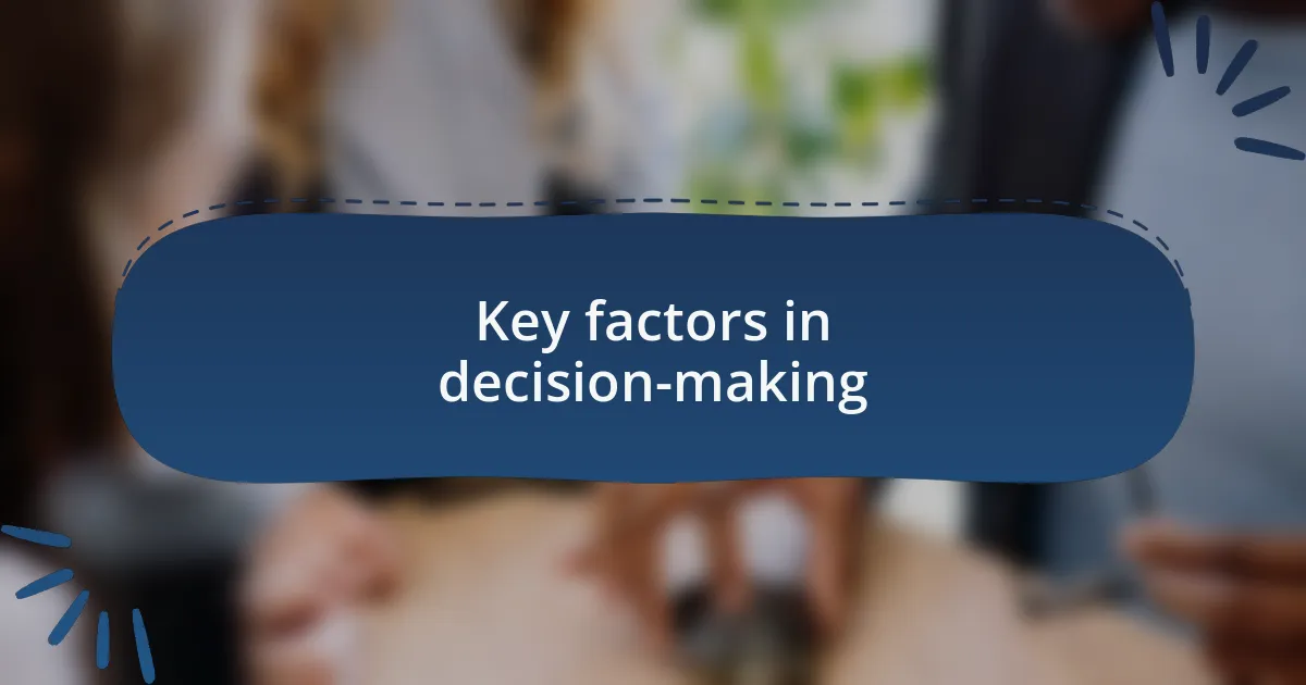 Key factors in decision-making