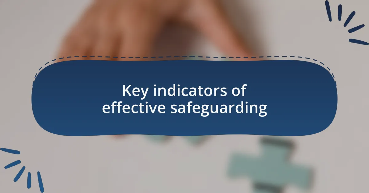Key indicators of effective safeguarding