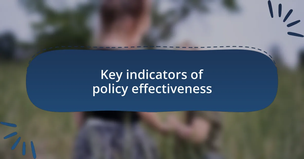 Key indicators of policy effectiveness