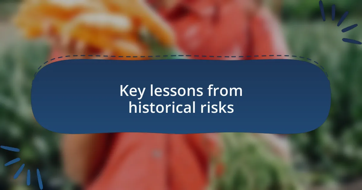 Key lessons from historical risks