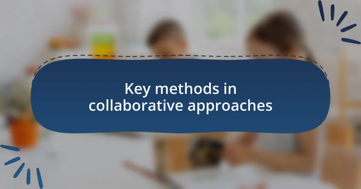 Key methods in collaborative approaches