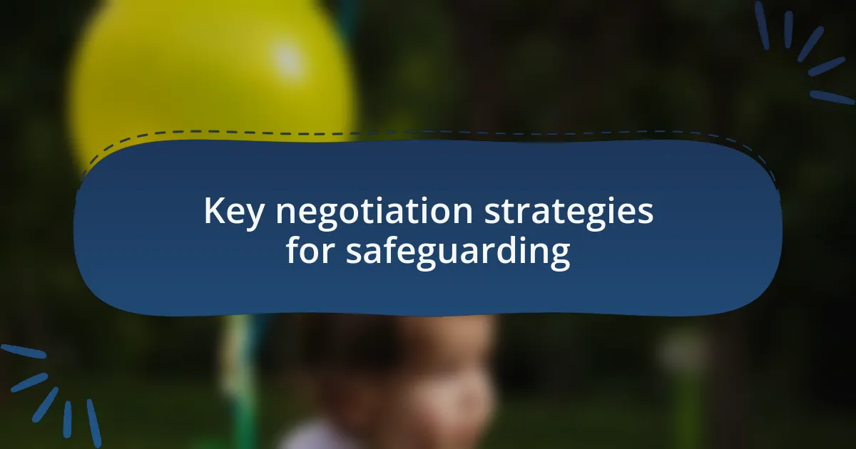 Key negotiation strategies for safeguarding