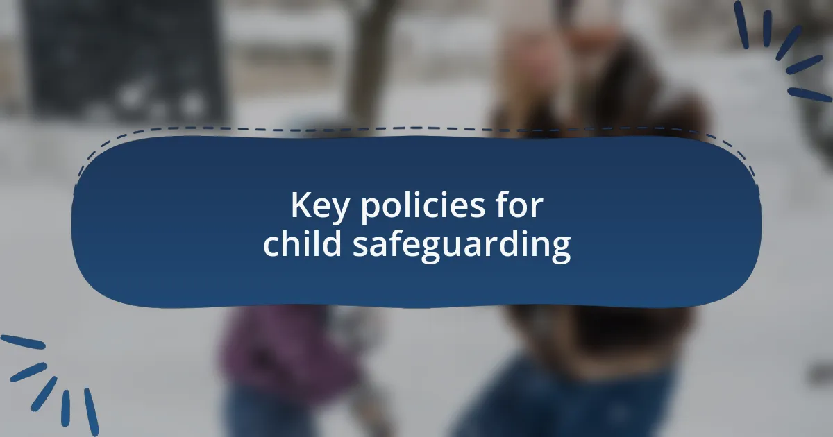 Key policies for child safeguarding