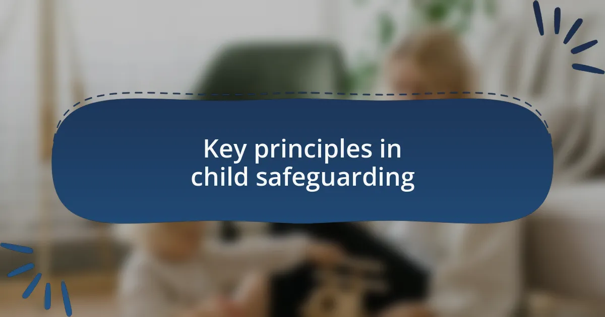 Key principles in child safeguarding