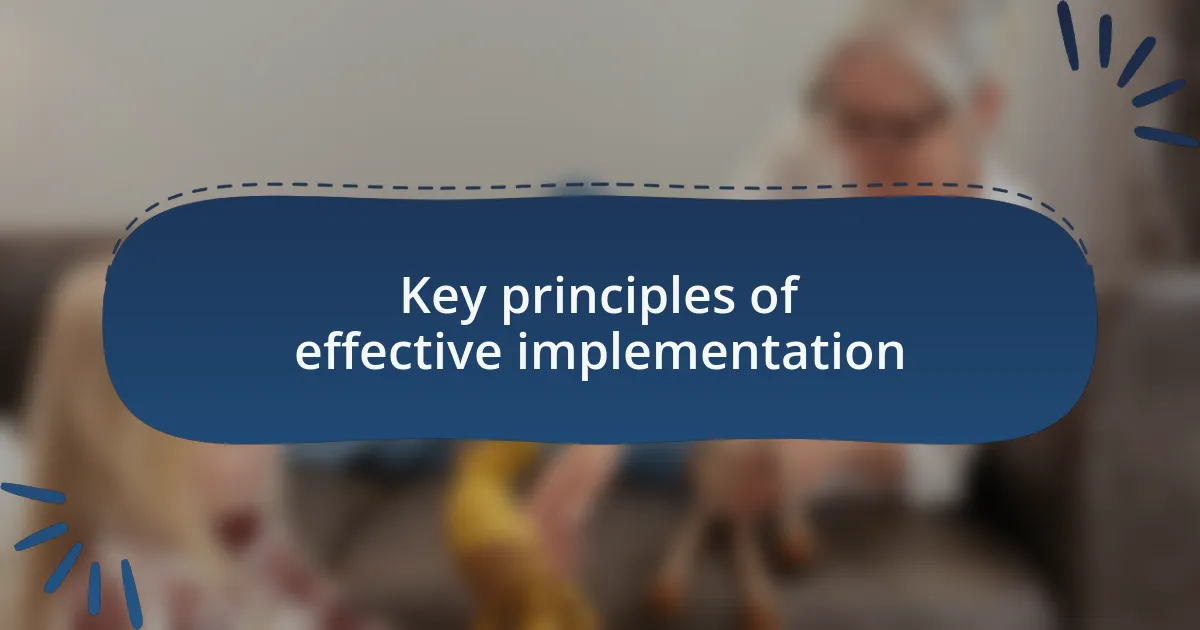 Key principles of effective implementation