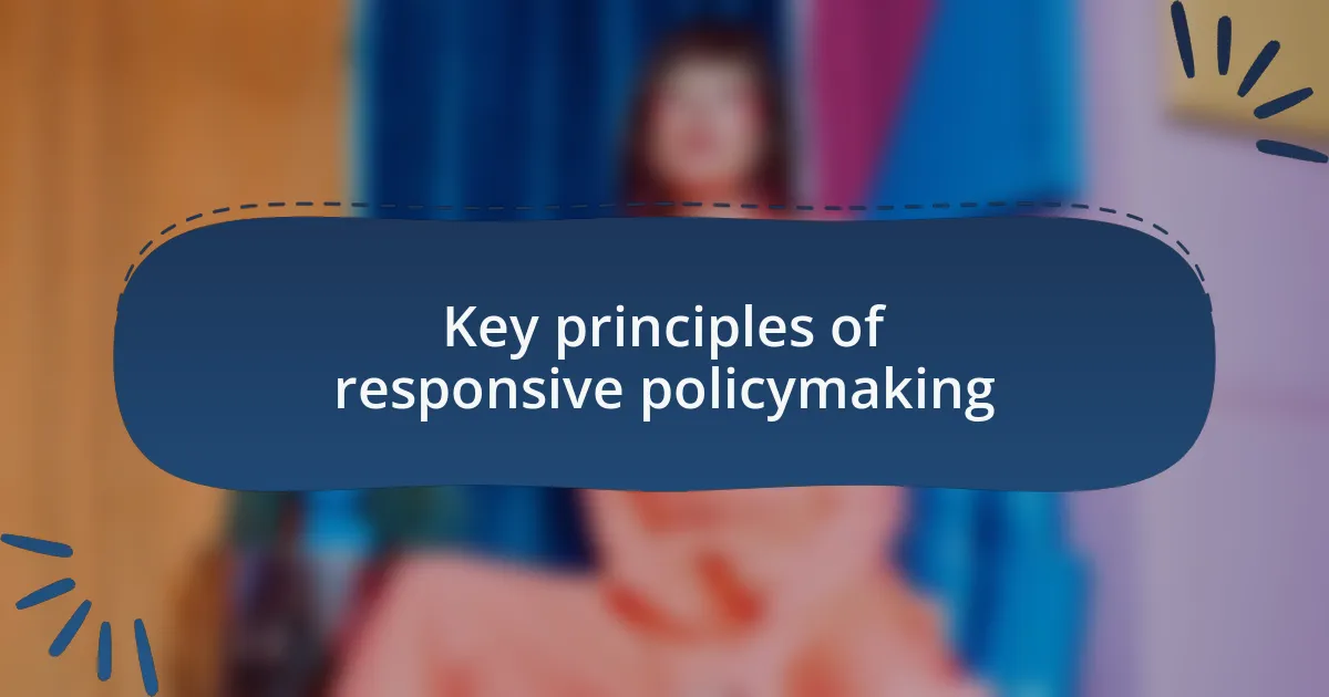Key principles of responsive policymaking