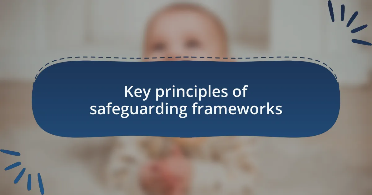 Key principles of safeguarding frameworks