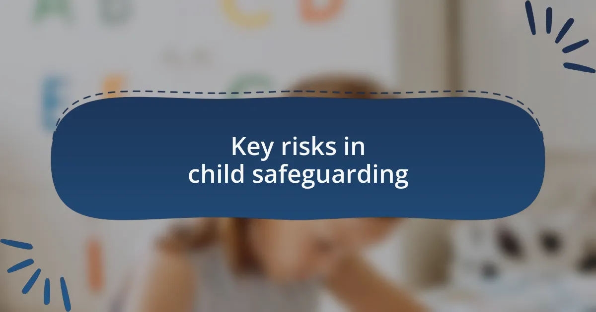 Key risks in child safeguarding