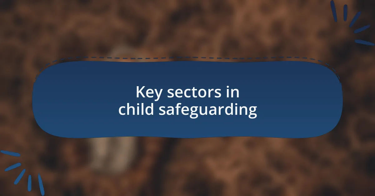 Key sectors in child safeguarding
