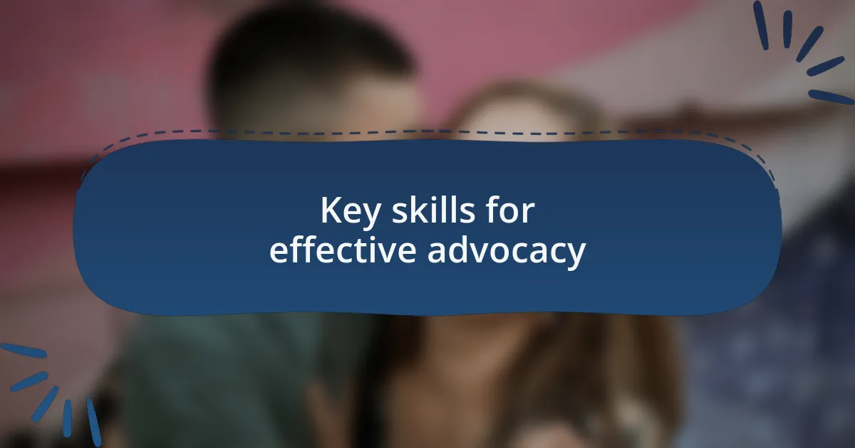 Key skills for effective advocacy