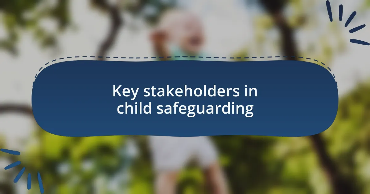 Key stakeholders in child safeguarding