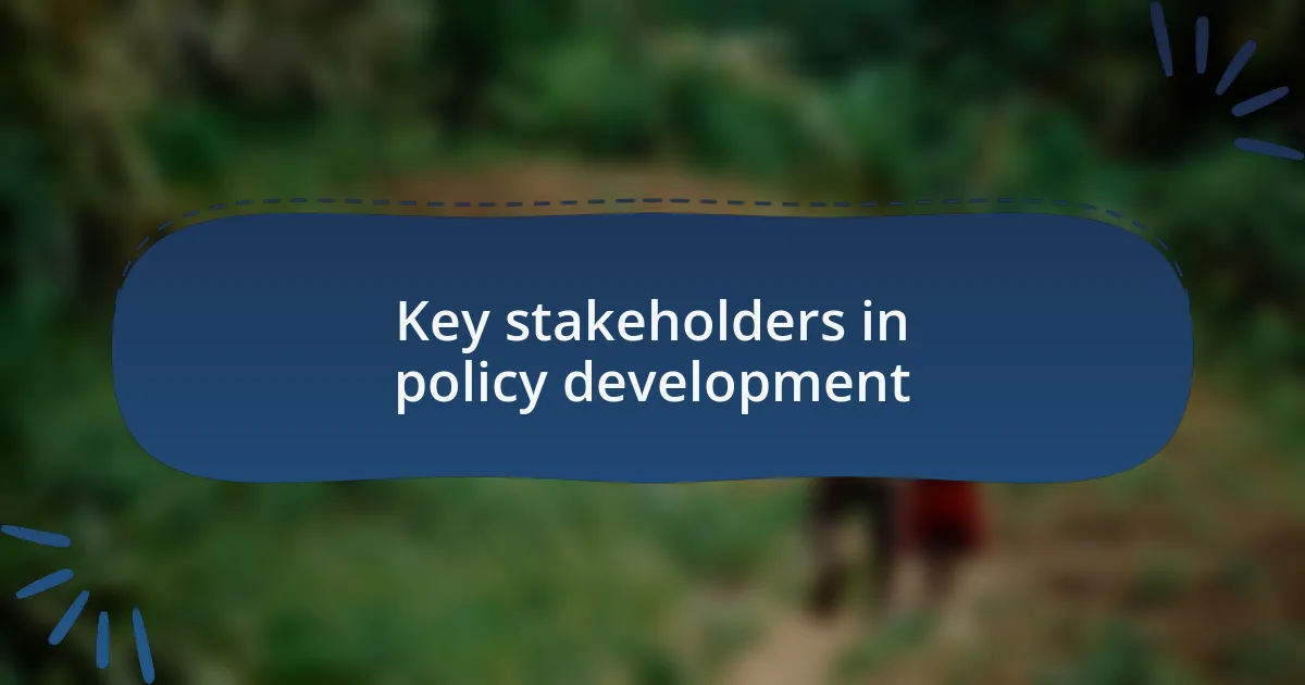 Key stakeholders in policy development