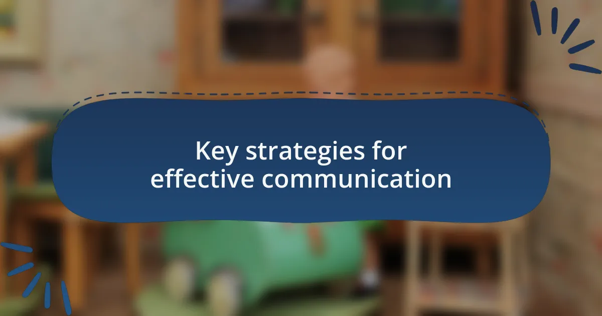 Key strategies for effective communication