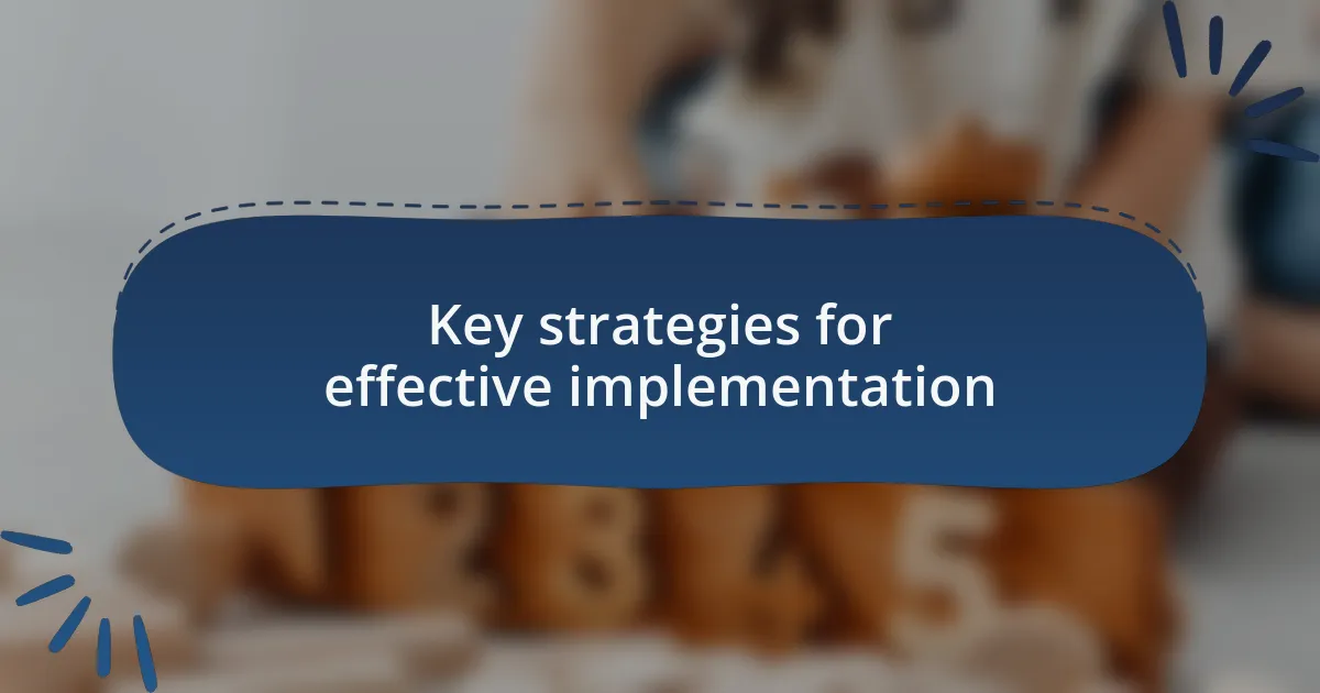 Key strategies for effective implementation