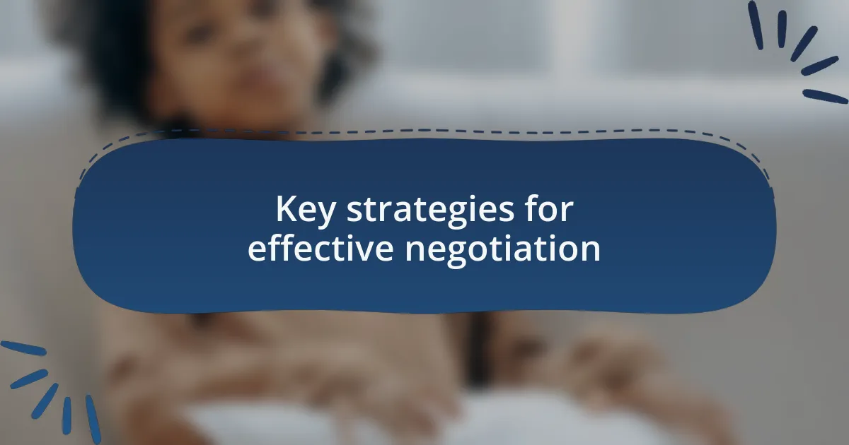 Key strategies for effective negotiation