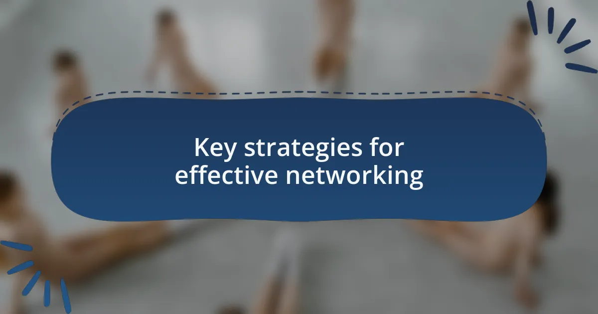 Key strategies for effective networking