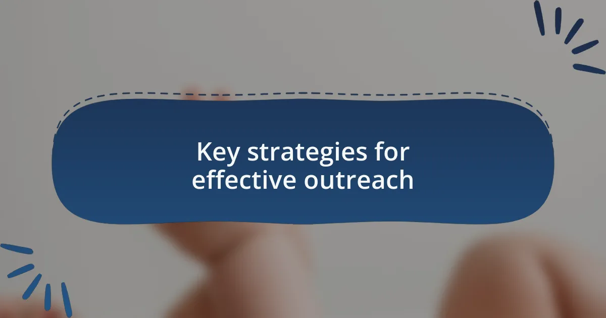 Key strategies for effective outreach