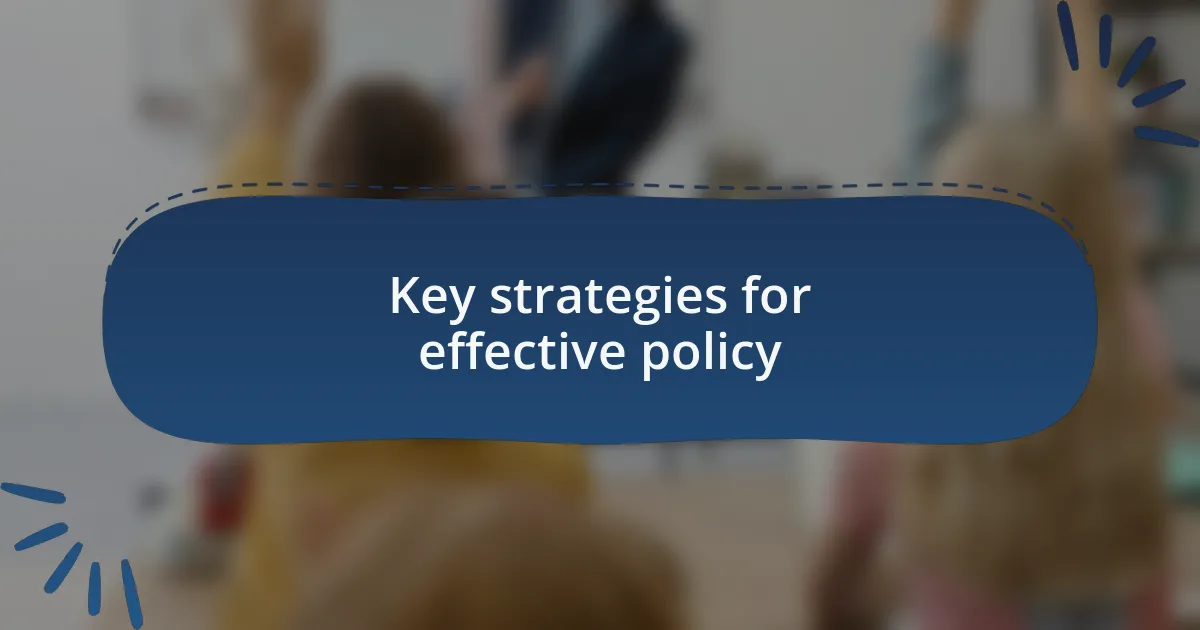 Key strategies for effective policy