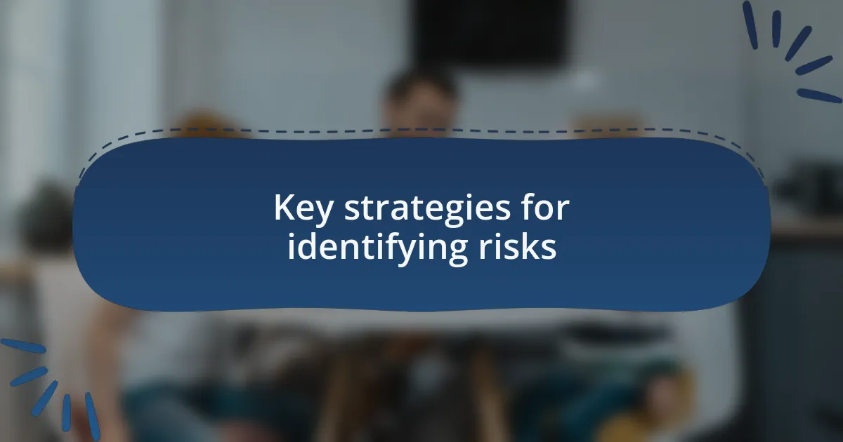 Key strategies for identifying risks