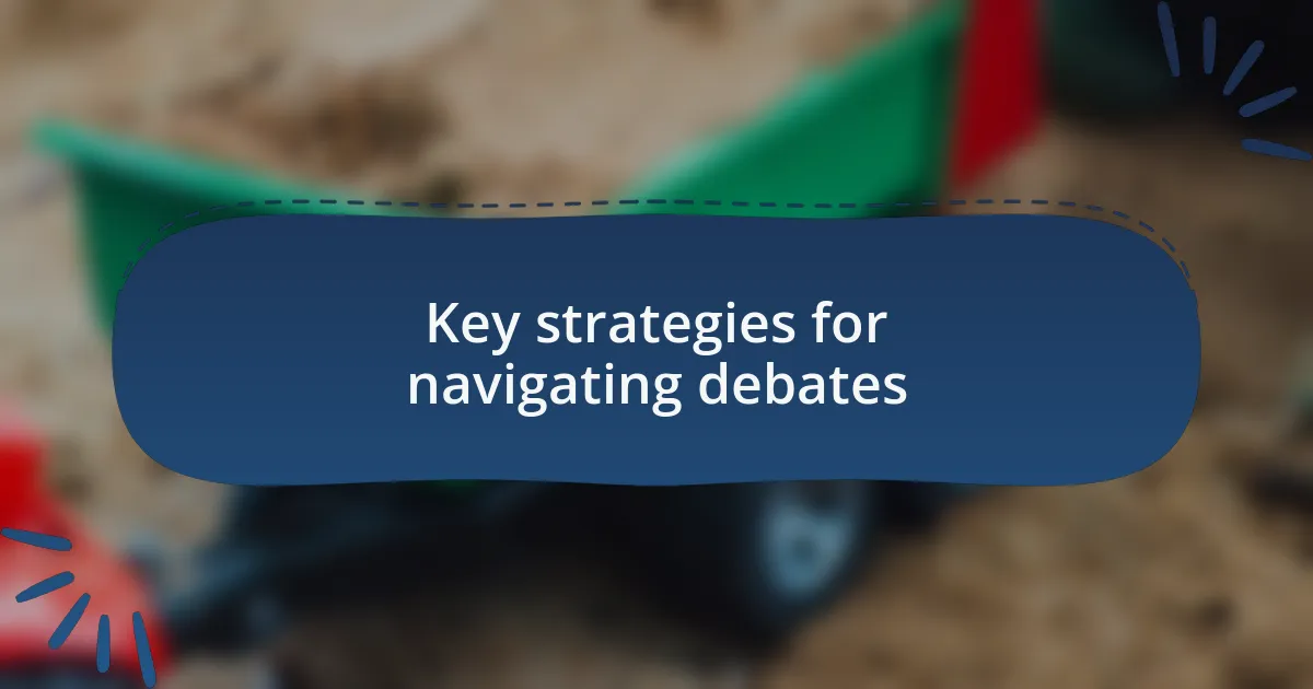 Key strategies for navigating debates