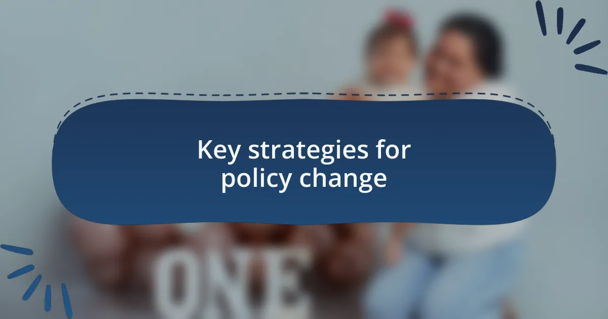 Key strategies for policy change