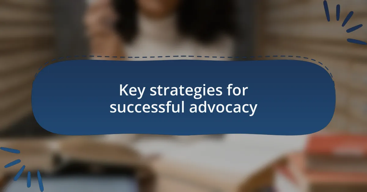 Key strategies for successful advocacy