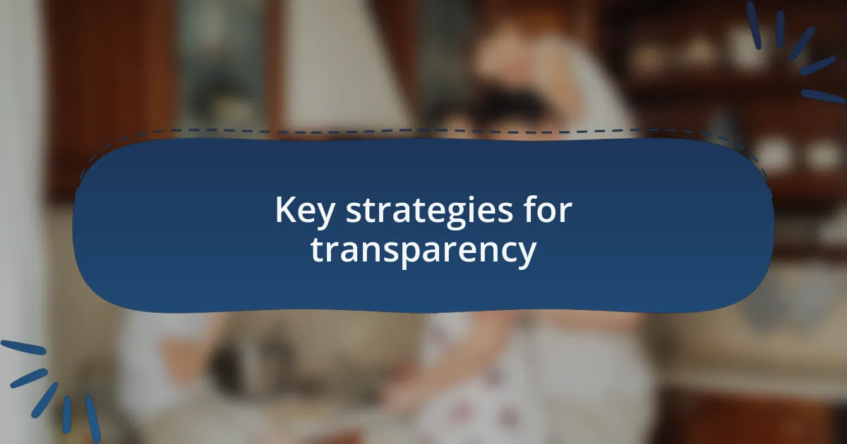 Key strategies for transparency