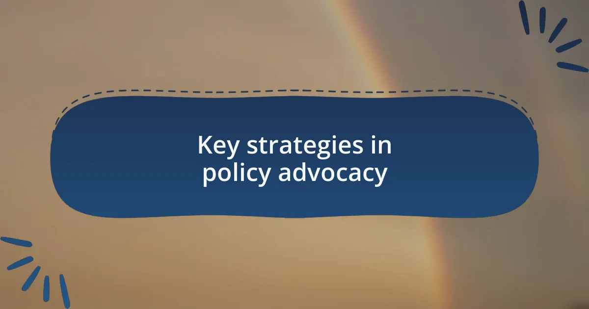 Key strategies in policy advocacy