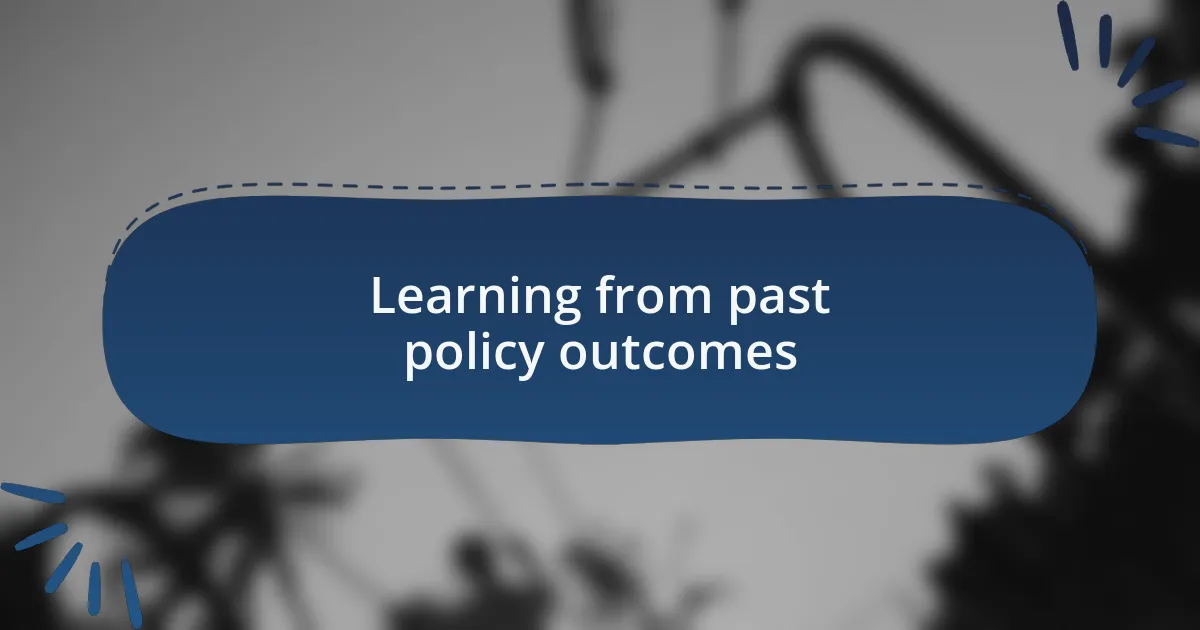 Learning from past policy outcomes