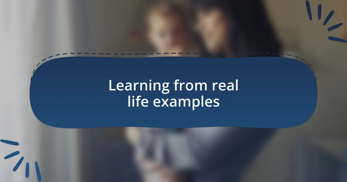 Learning from real life examples