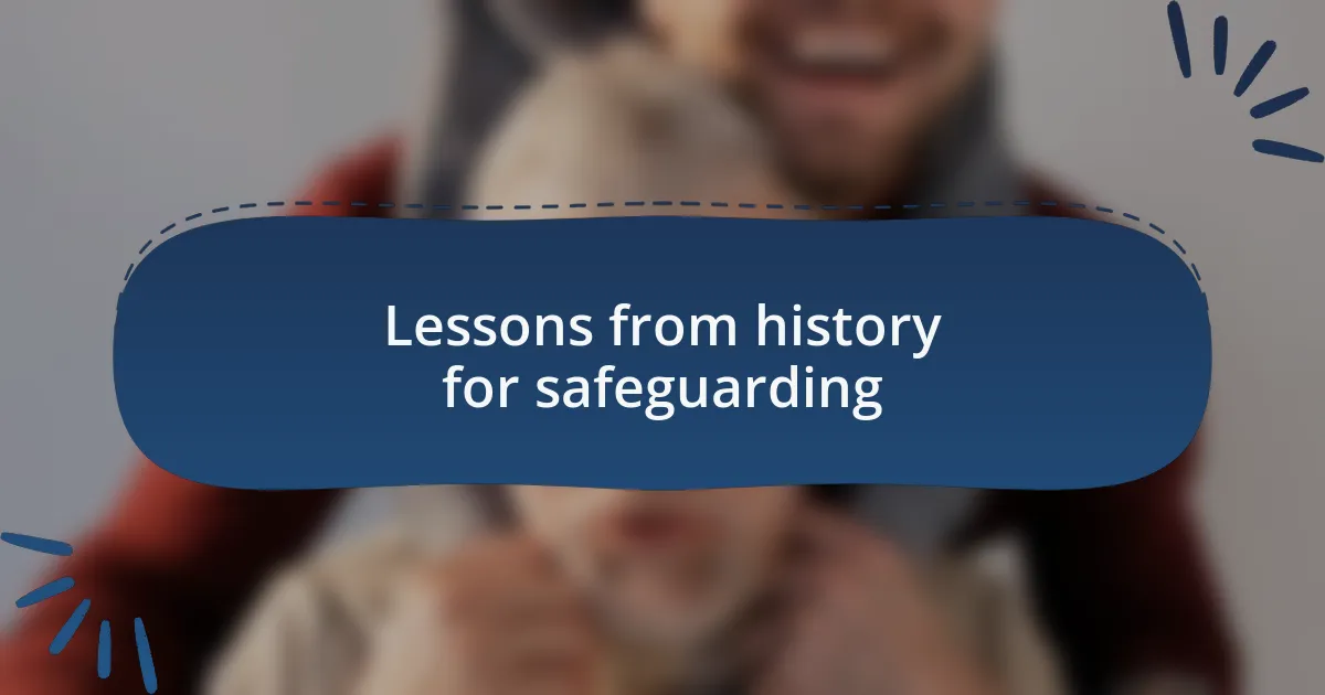 Lessons from history for safeguarding