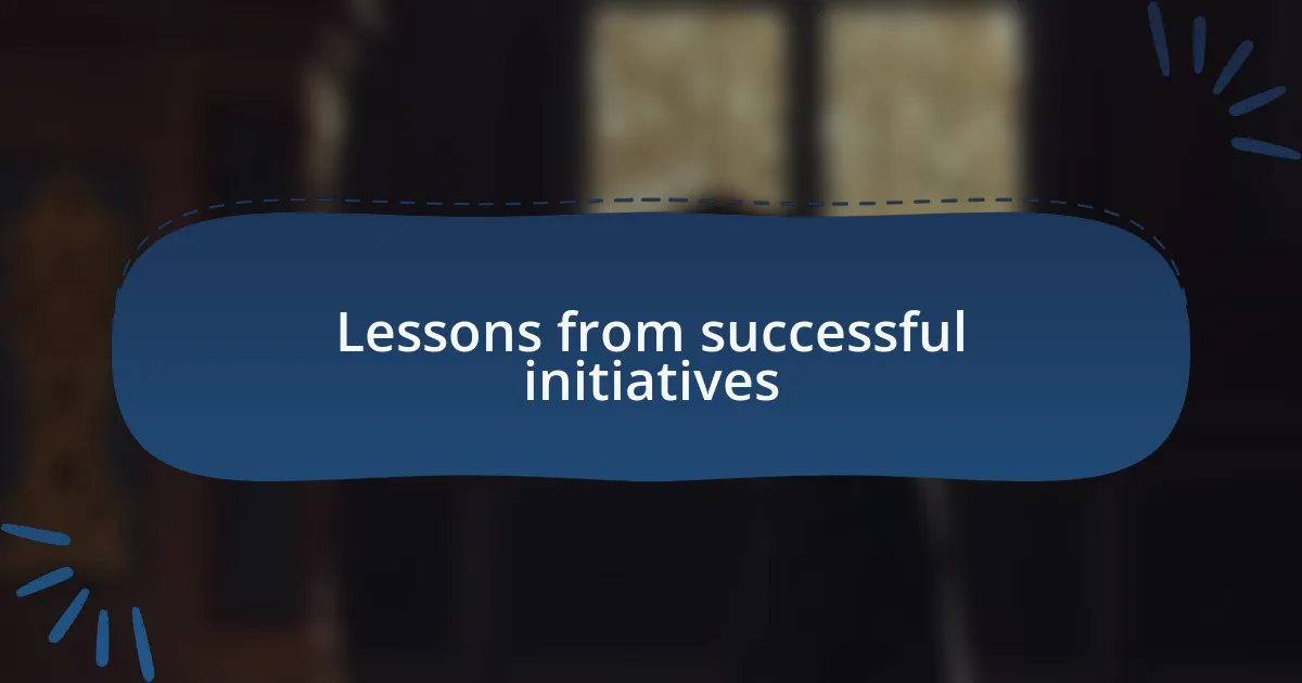 Lessons from successful initiatives