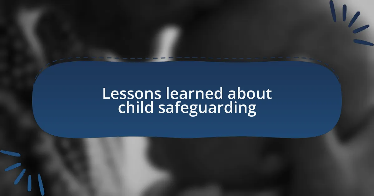 Lessons learned about child safeguarding