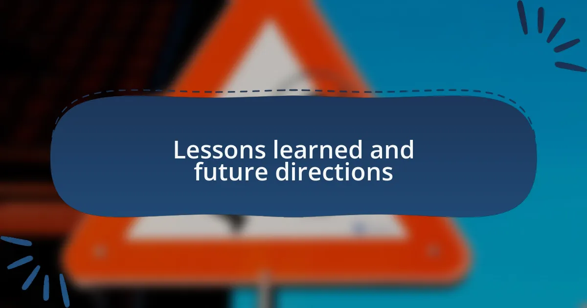 Lessons learned and future directions
