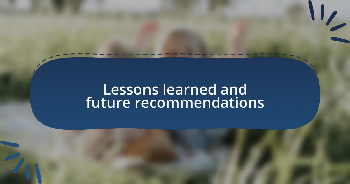 Lessons learned and future recommendations