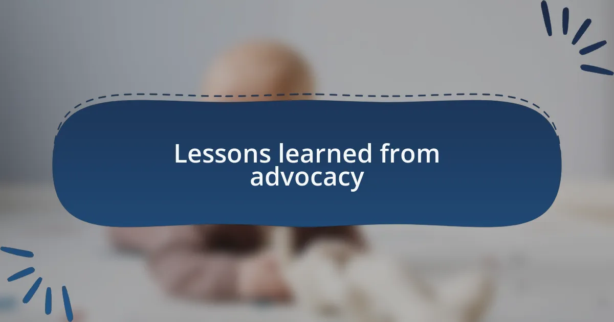 Lessons learned from advocacy