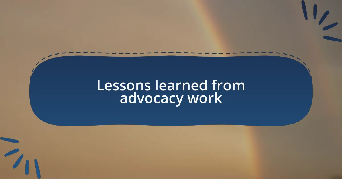 Lessons learned from advocacy work