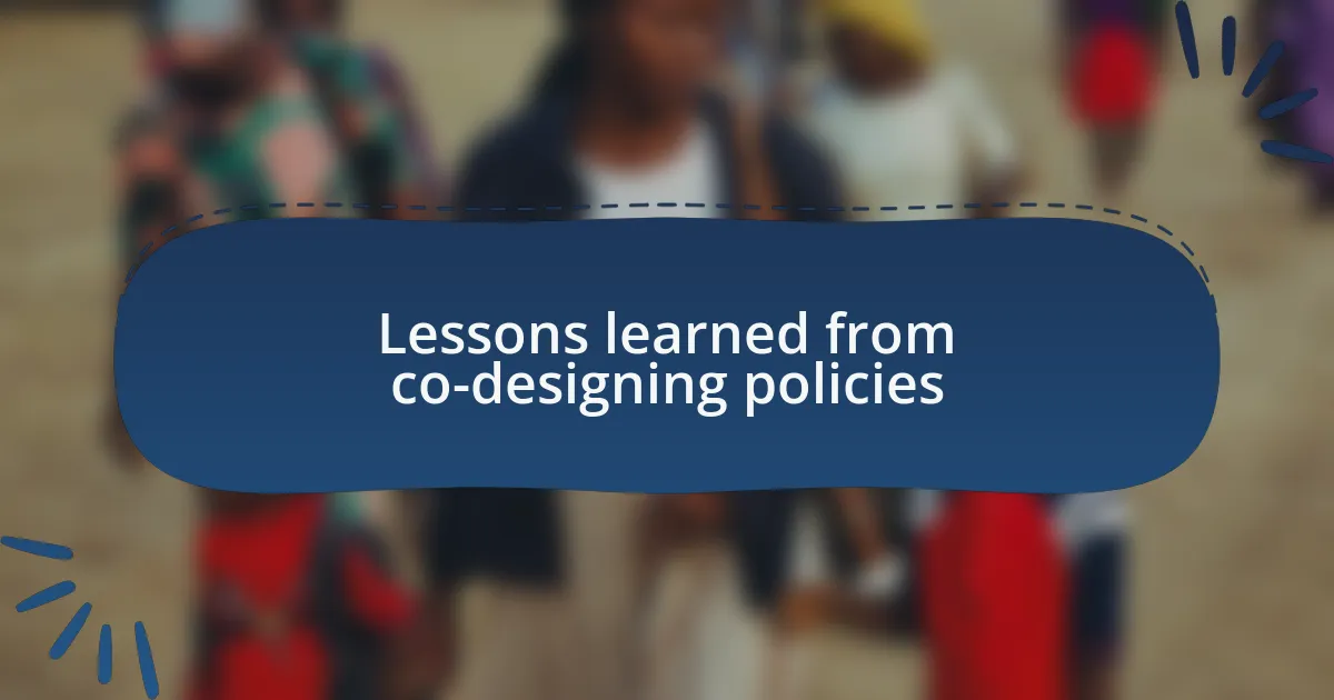 Lessons learned from co-designing policies