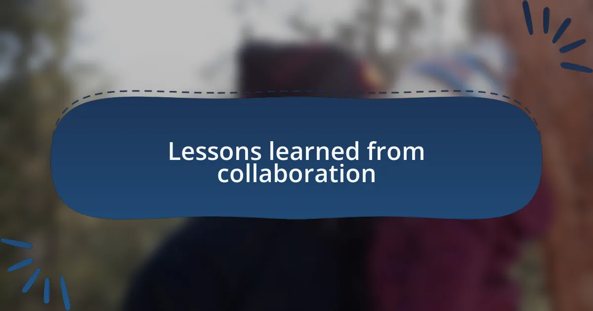 Lessons learned from collaboration