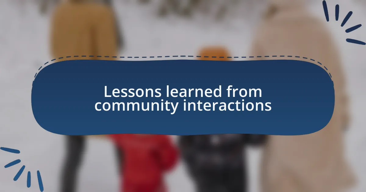 Lessons learned from community interactions