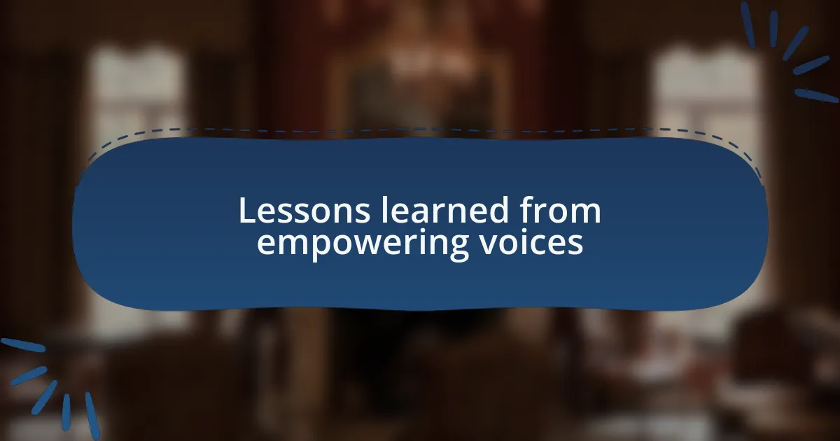 Lessons learned from empowering voices