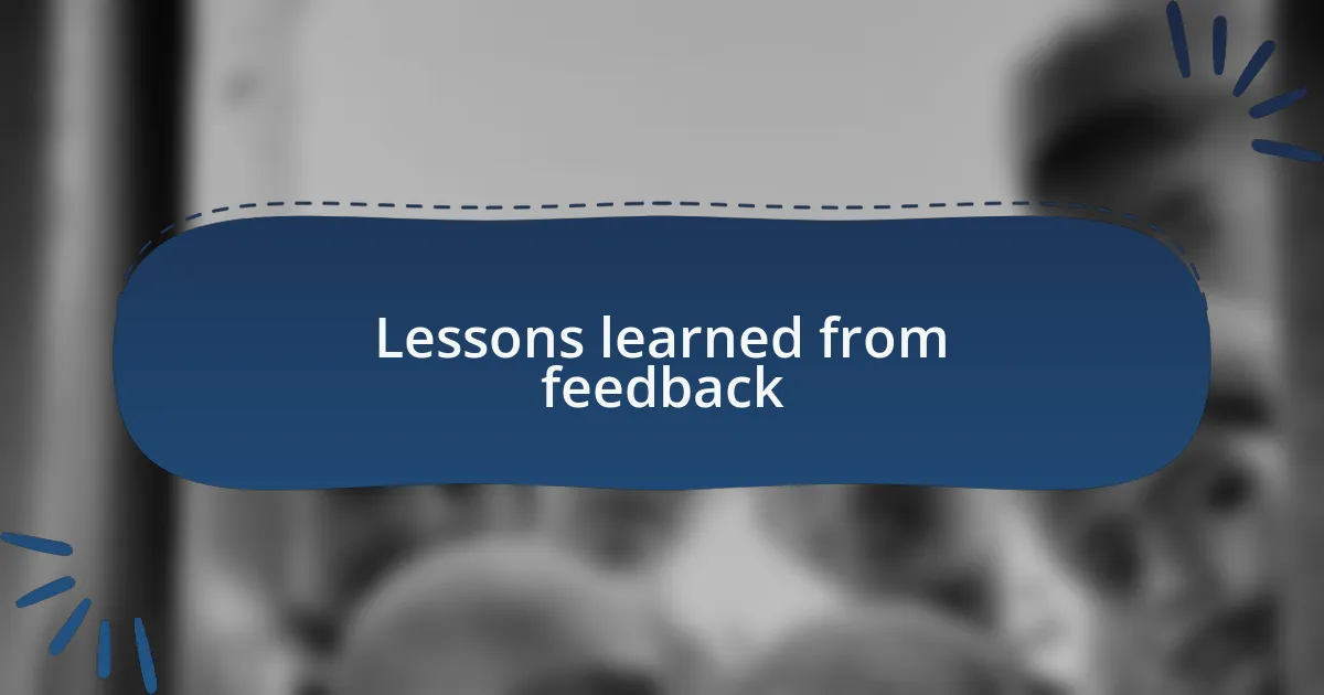Lessons learned from feedback