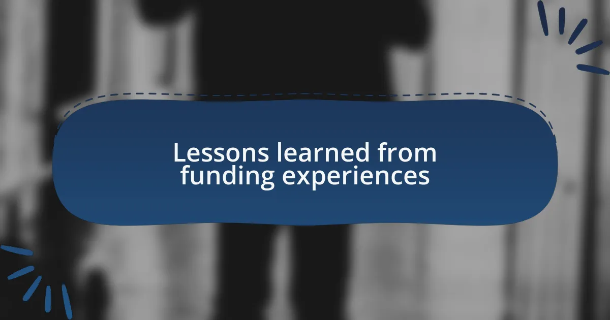 Lessons learned from funding experiences