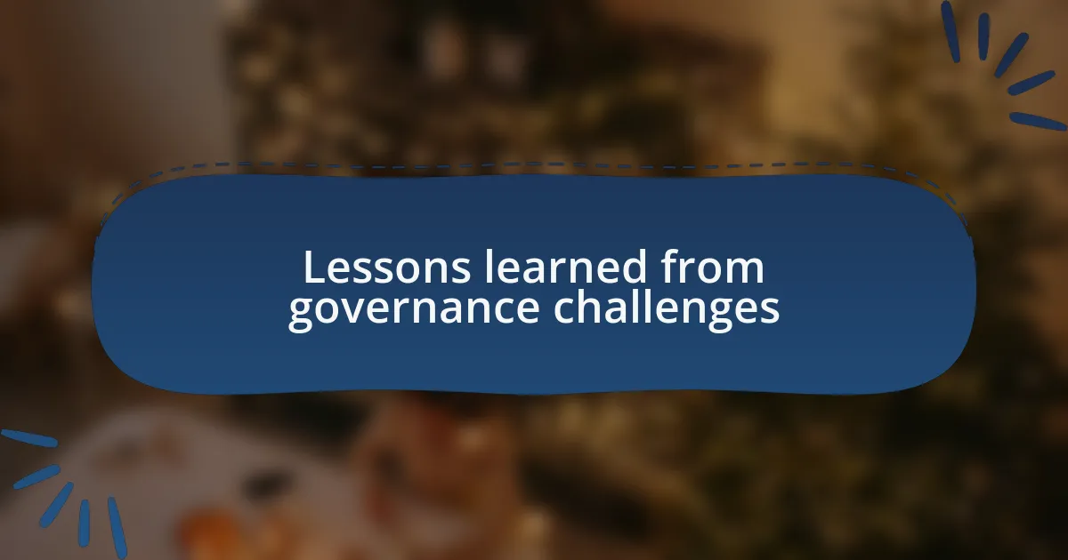 Lessons learned from governance challenges