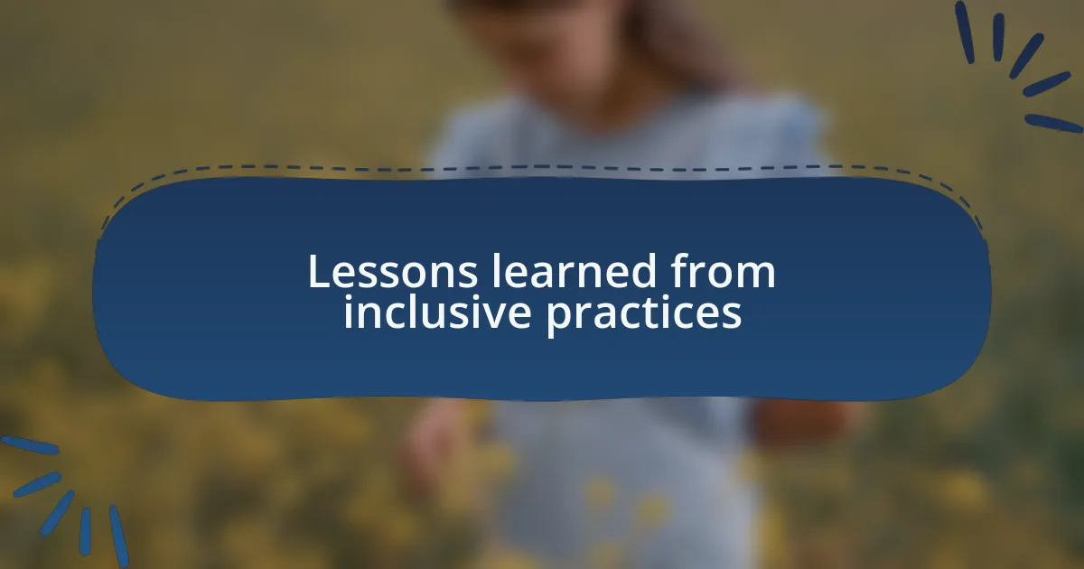 Lessons learned from inclusive practices